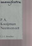 Kooijman, P.A. - Neem en eet. Bomaanslag en opruiing als sociale filosofie