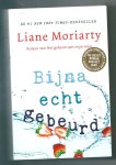 Moriarty, Liane - Bijna echt gebeurd