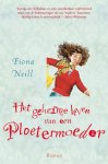 Fiona Neill, N.v.t. - Het Geheime Leven Van Een Ploetermoeder