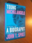 Spike, John T. - Young Michelangelo. The path to the Sistine