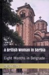 Savic, Alison - A British Woman in Serbia: Eight Months in Belgrade Savic, Alison - A British Woman in Serbia: Eight Months in Belgrade