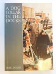 Evans Bob - A Dog Collar in the Docks