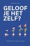 Mariëlle Slooff-Slieker - Geloof Je Het Zelf?