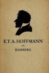 AMENT, Wilhelm - E. T. A. Hoffmann in Bamberg -Kurzer Führer zu Statten d. Erinnerung u. durch d. Sammlung im E. T. A. Hoffmann-Haus
