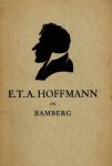 AMENT, Wilhelm - E. T. A. Hoffmann in Bamberg -Kurzer Führer zu Statten d. Erinnerung u. durch d. Sammlung im E. T. A. Hoffmann-Haus