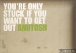 Tegenbosch, Pietje - Anutosh - Youre only stuck if you want to get out