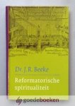 Beeke e.a., J.R. - Reformatorische spiritualiteit --- Een praktische studie naar de gereformeerde spirituele erfenis