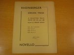Rheinberger; Josef - Organ Trios; 15 selected trios from Op. 49 and 189 - Book 3: Nos. 10 - 12; (Edited by Harvey Grace)