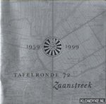 Leusink, Bart & Jan Pieter Woudt - 1959 - 1999. Tafelronde 72 Zaanstreek