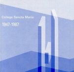 Franssen, H; Nijsten, L - Jubileumboek College Sancta Maria Kerkrade 1947 - 1987