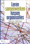 Edwin Kaats & Wilfrid Opheij - Leren samenwerken tussen organisaties Edwin Kaats & Wilfrid Opheij - Leren samenwerken tussen organisaties