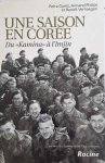 GUNST Petra, PHILIPS Armand, VERHAEGEN Benoît, JANSSENS Paul (préface) - Une saison en Corée - du 'Kamina' à l'Imjin