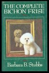 Stubbs, Barbara B. - The complete bichon frise