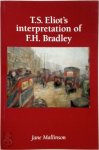 Jane Elizabeth Mallinson - T.S. Eliot's Interpretation of F.H. Bradley