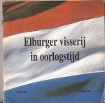 Norel, W. van (red./voorw.) - Elburger visserij in oorlogstijd