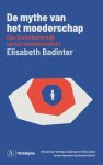 Elisabeth Badinter - (1) De Mythe Van Het Moederschap