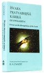 UTPALADEVA - Isvara pratyabhijna karika of Utpaladeva. Verses on the recognition of the Lord. Translation and commentary by B.N. Pandit. Edited by Lise F. Vail.