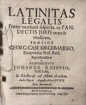Knippius, Johannes, uit Fridl. Lusat.; Praeses: Kirchmajer, Georg Caspar - Dissertation 1687 I Latinitas legalis praeter meritum suspecta, ex Pandectis Juris eruta & vindicata [...] Wittenberg Christian Schroedter 1687.