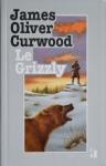 Curwood, James Oliver - Le Grizzly