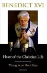 Pope Benedict - Heart of the Christian Life
