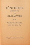 Blavatsky, H.P. - Fünf Briefe an die Amerikanischen Theosophen 1888-1889-1890-1891