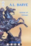 Michel Poletti, Alain Richarme - A.L. Barye: Artiste et Artisan