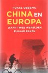 Obbema, Fokke - China en Europa. Waar twee werelden elkaar raken.