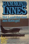 Innes, Hammond - Het land dat god aan Kaïn gaf