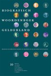  - Bekende en onbekende mannen en vrouwen uit de Gelderse geschiedenis / 10 / Biografisch Woordenboek Gelderland / 10