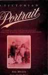 Briggs, Asa & Archie Mills - A Victorian Portrait: Victorian life and values as seen through the work of studio Photographers Briggs, Asa & Archie Mills - A Victorian Portrait: Victorian life and values as seen through the work of studio Photographers