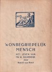 Reest, Rudolf van - 'n Onbegriepelijk mensch. Het leven van Mr. W. Bilderdijk