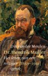 Dik van der Meulen - Dr. Hendrik Muller Wereldreiziger voor het vaderland (1859-1941)