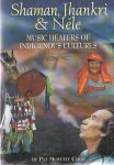 Cook, Pat Moffit. - Shaman, Jhankri & Néle. Music healers of indigenous cultures (without CD)