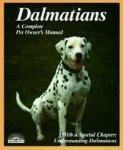 Tanya B. Ditto - Dalmatians   A Complete Pet Owner's Manual