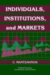 C. Mantzavinos - Individuals, Institutions, and Markets