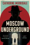 Catherine Merridale - (1) Moscow Underground