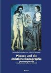 Becht-Jördens, Gereon & Peter M Wehmeier. - Picasso und die christliche Ikonographie : Mutterbeziehung und künstlerisches Selbstverständnis.