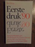 Peene, Bert - Eerst druk  '90. Samenvattingen van Nederlands en Vlaams literair proza dat voor het eerst verscheen in het jaar 1990