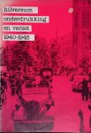 Bergh, Gerdie van den - Hilversum: onderdrukking en verzet 1940-1945