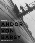 Barsy, Andor von, Giersberg, Frits. - Andor von Barsy / fotograaf in Rotterdam 1927-1942 / Photographer in Rotterdam 1927-1942 / Fotograf in Rotterdam 1927 - 1942