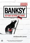 Will Ellsworth-jones - Banksy - De man achter de muur de man achter de muur