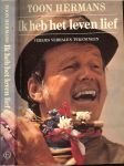 TOON HERMANS - IK HEB HET LEVEN LIEF versjes verhalen tekeningen * bevat een rijke schat aan nieuwe humor