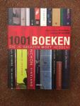 Boxall, Peter - 1001 Boeken Die Je Gelezen Moet Hebben / druk 1
