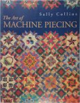 Sally Collins - Art of Machine Piecing