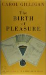 Carol Gilligan - The Birth of Pleasure