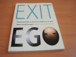 Wijk, A.G.A. van - Exit Ego - waarom politiek, economie en religie ons nu geen betere wereld brengen!