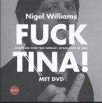 Nigel Williams, Trees Heirbaut - Fuck Tina!