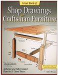 Lang, Robert W - Great Book of Shop Drawings for Craftsman Furniture: Authentic and Fully Detailed Plans for 57 Classic Pieces