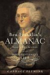 Candace Fleming - Ben Franklin's Almanac: Being a True Account of the Good Gentleman's Life