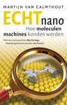 Martijn van Calmthout 232810 - Echt nano hoe moleculen nanomachines konden worden